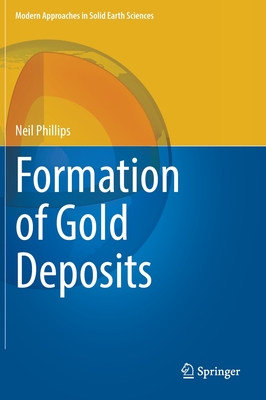 Formation of Gold Deposits - Neil Phillips