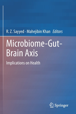 Microbiome-Gut-Brain Axis: Implications on Health - R. Z. Sayyed