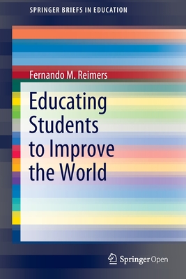 Educating Students to Improve the World - Fernando M. Reimers