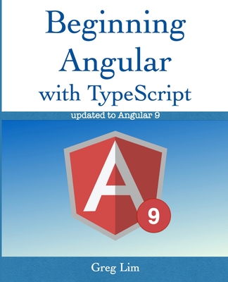 Beginning Angular with Typescript - Greg Lim