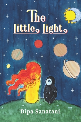 The Little Light: A Story of Reincarnation and the Crazy Cosmic Family - Dipa Sanatani