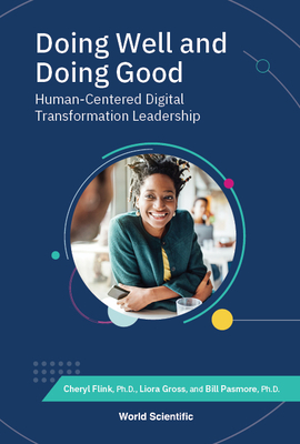 Doing Well and Doing Good: Human-Centered Digital Transformation Leadership - Cheryl Flink