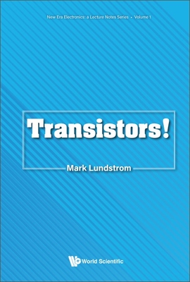 Transistors! - Mark Lundstrom