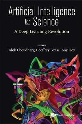 Artificial Intelligence for Science: A Deep Learning Revolution - Alok Choudhary