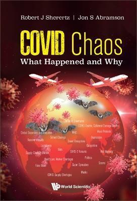 COVID Chaos: What Happened and Why - Robert J Sherertz