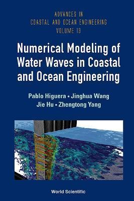 Numerical Modeling of Water Waves in Coastal and Ocean Engineering - Pablo Higuera