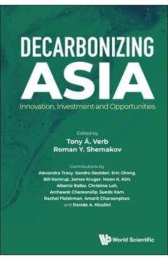 Coperta cărții 'Decarbonizing Asia: Innovation, Investment and Opportunities - Tony A. Verb'