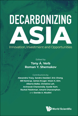 Coperta cărții 'Decarbonizing Asia: Innovation, Investment and Opportunities - Tony A. Verb'