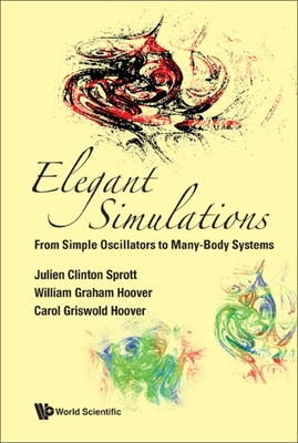Elegant Simulations: From Simple Oscillators to Many-Body Systems - Julien Clinton Sprott