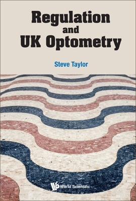 Regulation and UK Optometry - Steve Taylor