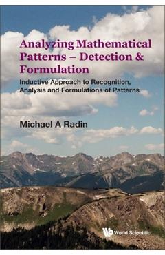Coperta cărții 'Analyzing Mathematical Patterns - Detection & Formulation: Inductive Approach to Recognition, Analysis and Formulations'