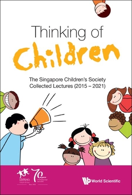 Coperta cărții 'Thinking of Children: The Singapore Children's Society Collected Lectures (2015-2021) - Singapore Children's Society'