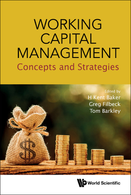 Working Capital Management: Concepts and Strategies - H Kent Baker