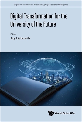 Digital Transformation for the University of the Future - Jay Liebowitz