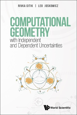 Computational Geometry with Independent and Dependent Uncertainties - Rivka Gitik