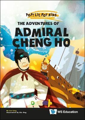 The Adventures of Admiral Cheng Ho - Lee-ling Ho