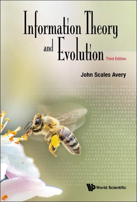 Coperta cărții 'Information Theory and Evolution: Third Edition - John Scales Avery'