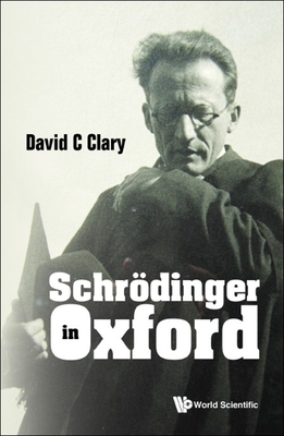 Schrodinger in Oxford - David Charles Clary