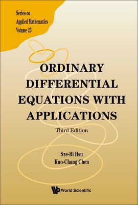 Ordinary Differential Equations with Applications: 3rd Edition - Sze-bi Hsu
