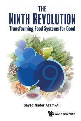 The Ninth Revolution: Transforming Food Systems for Good - Sayed Nader Azam-ali