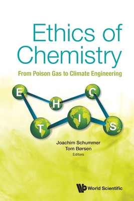 Ethics of Chemistry: From Poison Gas to Climate Engineering - Joachim Schummer