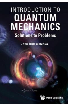 Coperta cărții 'Introduction to Quantum Mechanics: Solutions to Problems - John Dirk Walecka'