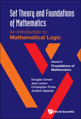 Set Theory and Foundations of Mathematics: Volume II: Foundations of Mathematics - Douglas Cenzer