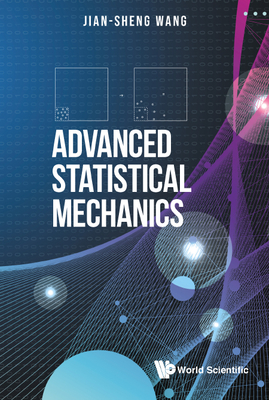 Advanced Statistical Mechanics - Jian-sheng Wang
