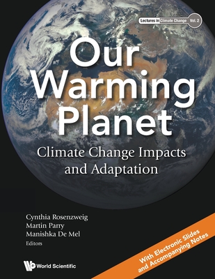 Our Warming Planet: Climate Change Impacts and Adaptation - Cynthia Rosenzweig