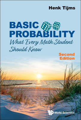 Basic Probability: What Every Math Student Should Know (Second Edition) - Henk Tijms