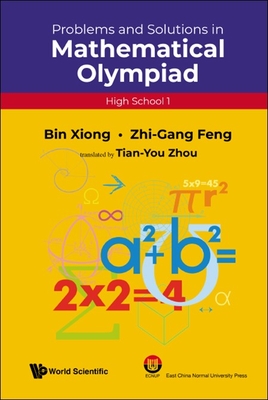 Problems and Solutions in Mathematical Olympiad: High School 1 - Bin Xiong
