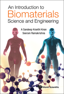 An Introduction to Biomaterials Science and Engineering - A Sandeep Kranthi Kiran