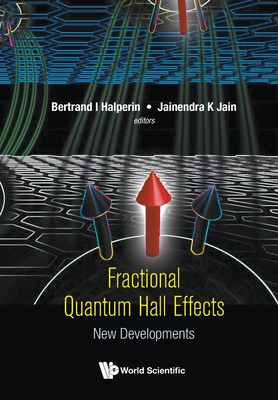 Fractional Quantum Hall Effects: New Developments - Bertrand I Halperin
