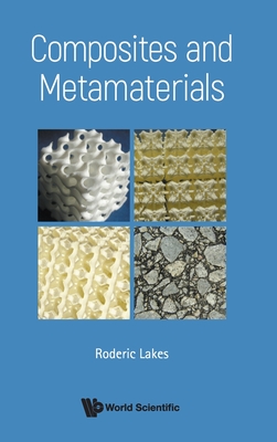 Composites and Metamaterials - Roderic Lakes