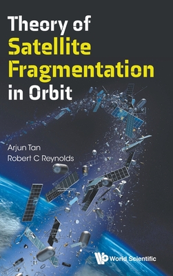 Theory of Satellite Fragmentation in Orbit - Arjun Tan