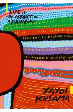 Coperta cărții 'Yayoi Kusama: Life Is the Heart of a Rainbow - Russell Storer'