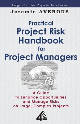 Practical Project Risk Handbook for Project Managers - Jeremie Averous