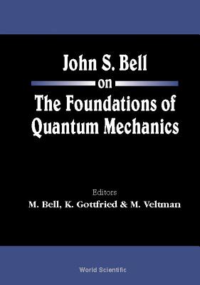 John S Bell on the Foundations of Quantum Mechanics - M. Gottfried