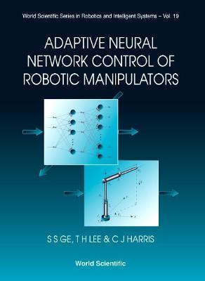 Adaptive Neural Network Control of Robotic Manipulators - S S Ge