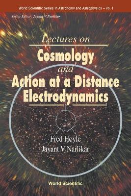 Lectures on Cosmology and Action-At-A-Distance Electrodynamics - Fred Hoyle