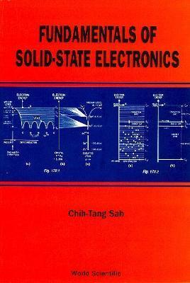 Fundamentals of Solid State Electronics - Chih-tang Sah