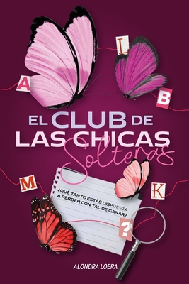 El club de las chicas solteras - Luis Felipe D´elia