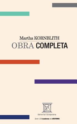 Martha KORNBLITH. OBRA COMPLETA - Carmen Verde Arocha