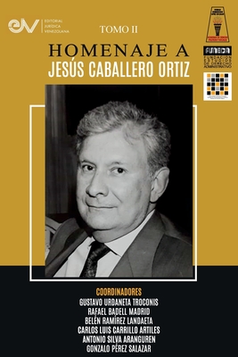 Libro Homenaje a Jesús Caballero Ortíz. Tomo II - Gustavo Urdaneta Urdaneta