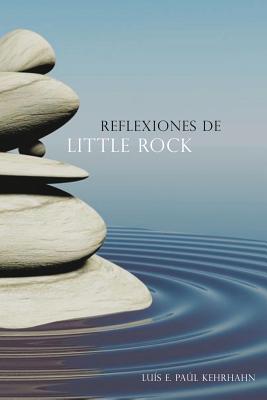 Reflexiones de Little Rock - Luis E. Paul Kehrhahn
