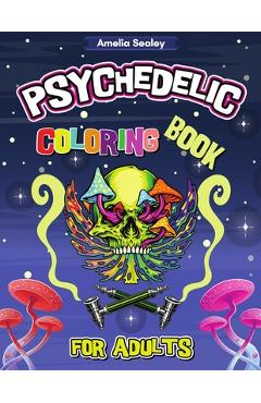 Coperta cărții 'Cannabis Coloring Book for Stress Relief and Relaxation: Trippy Adult Coloring Book - Amelia Sealey'