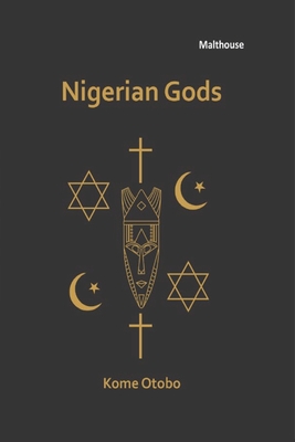 Nigerian Gods - Kome Erubu Otobo
