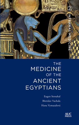 Medicine of the Ancient Egyptians: 2: Internal Medicine - Eugen Strouhal