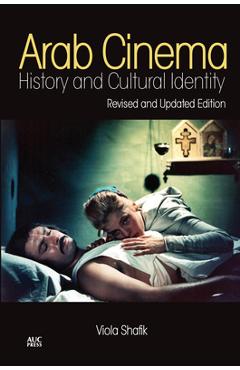 Poza produsului Arab Cinema: History and Cultural Identity: Revised and Updated Edition - Viola Shafik