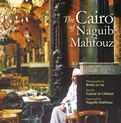 The Cairo of Naguib Mahfouz - Britta Le Va